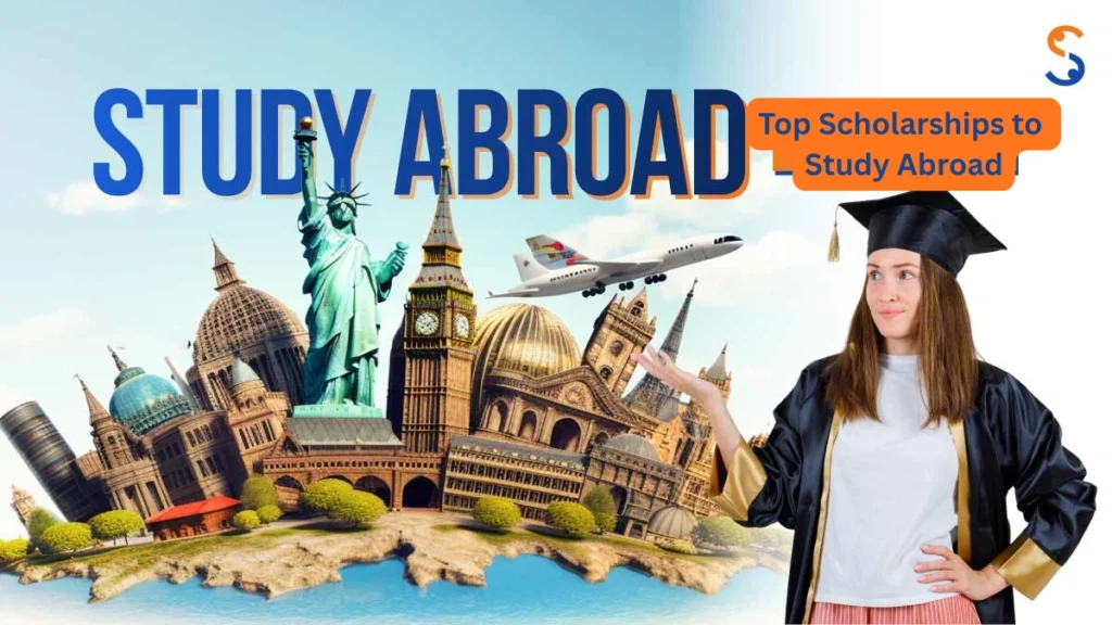 Study abroad scholarships concept showing global landmarks, airplane, and graduate student highlighting top scholarships to study abroad in 2025